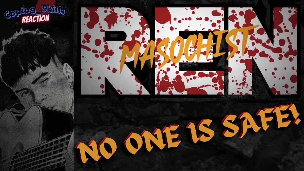 Ren Reaction - "Masochist" - Therapist Reaction