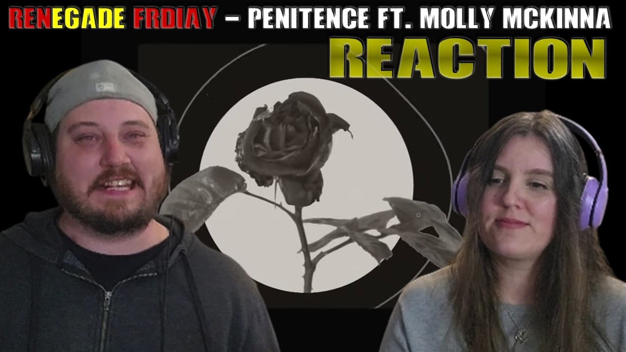 RENegade Friday - Ren - Penitence Ft. Molly McKinna REACTION