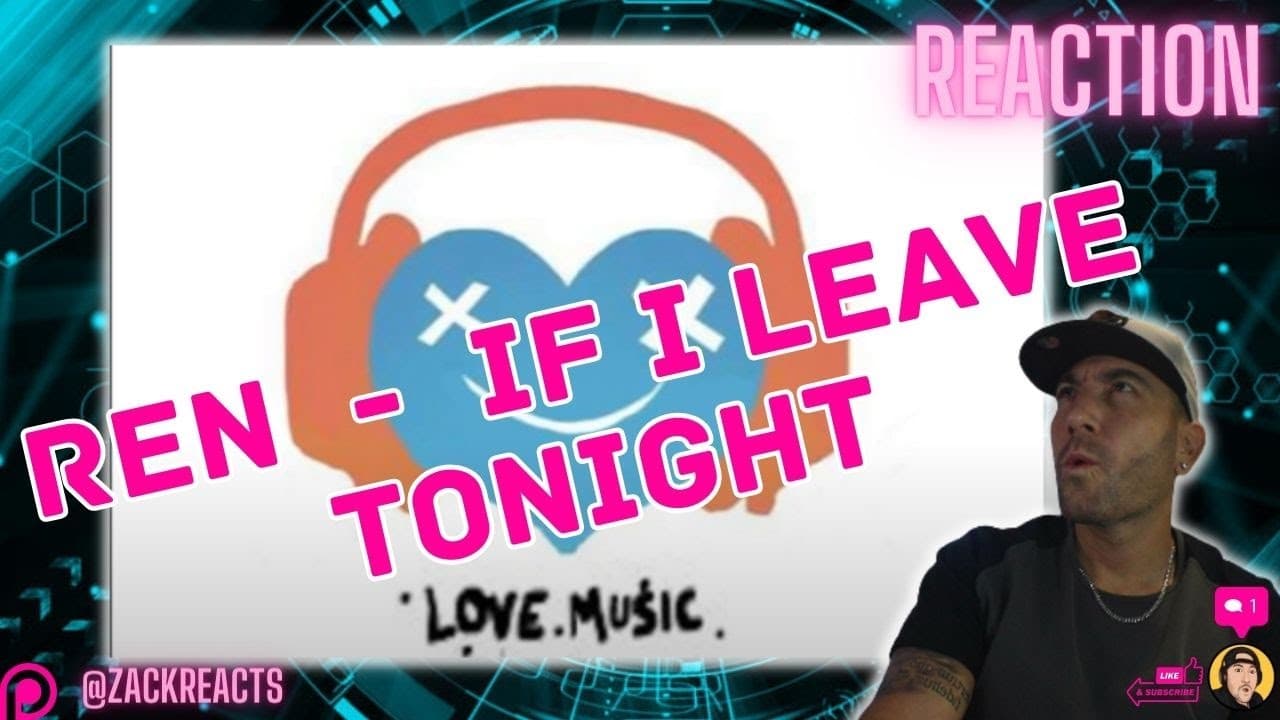 Ren's a Lover | Ren - If I Leave Tonight - REACTION