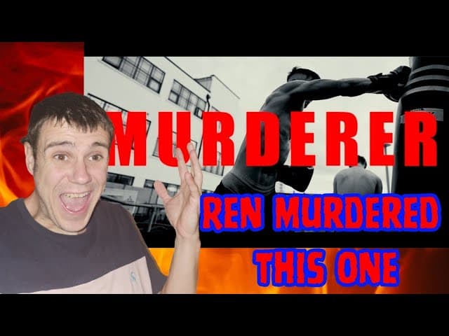 Ren Murderer 1st listen reaction/ omg the rhymes and flows
