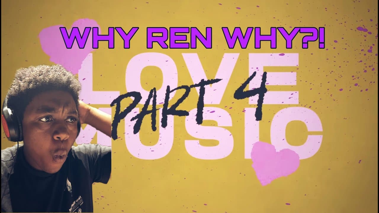 Ren - Love Music, Part 4 (Official Lyric Video) | REACTION