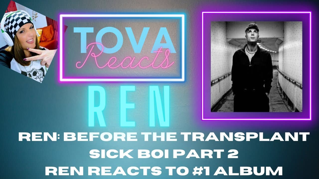 GETTING TO KNOW REN - Ren Before the transplant / SICK BOI P2 / Ren Reacts to having the #1 Album