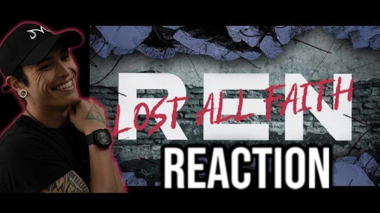MY FAVORITE OFF THE ALBUM SO FAR! |Ren - Lost All Faith| REACTION!