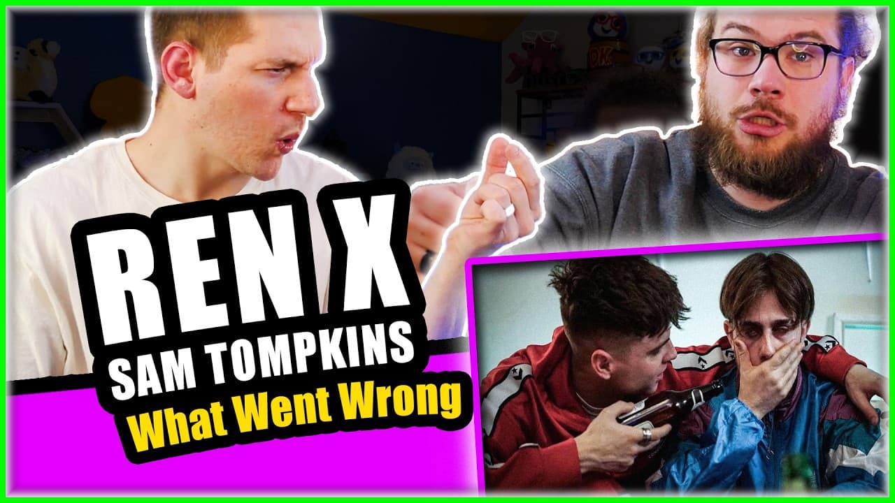 REN x SAM TOMPKINS What Went Wrong" REACTION