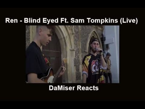 Ren - Blind Eyed Ft. Sam Tompkins (Live) DaMiser Reacts