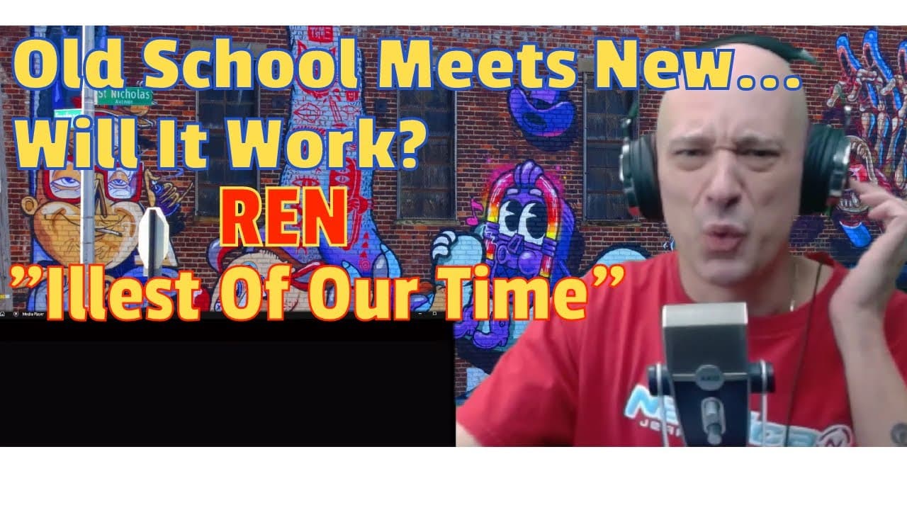 Ren - Illest Of Our Time ( REACTION! ) What Happens When OLD School Meets NEW School?