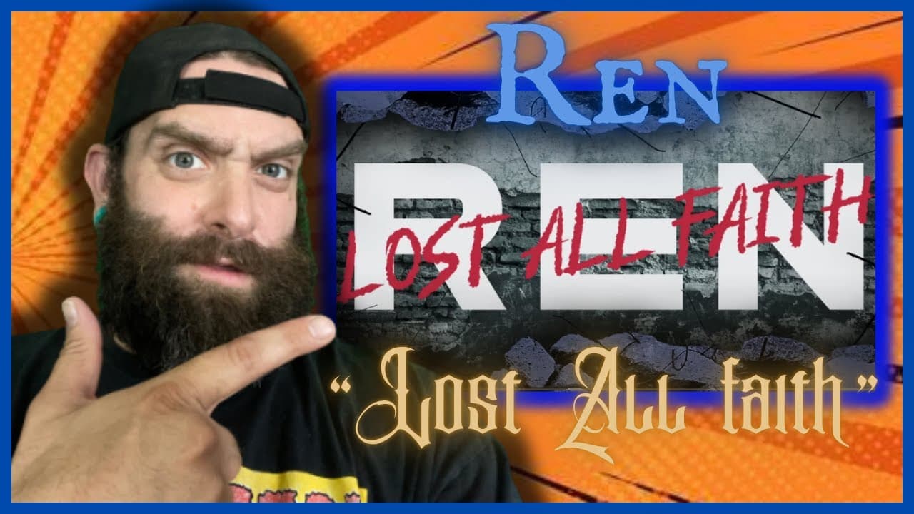 Keeping the Faith!? "Lost All Faith" REN REACTION! Day 8 of 30.