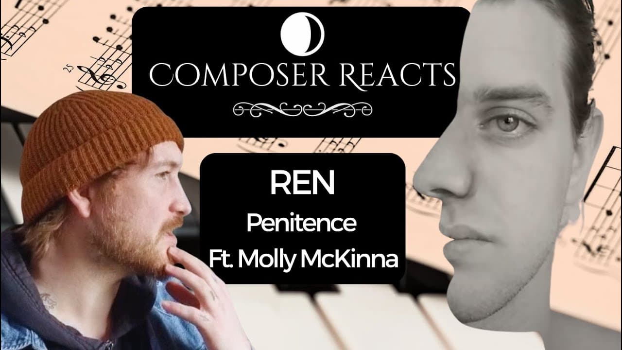 Composer Reacts to Ren - Penitence Ft. Molly McKinna