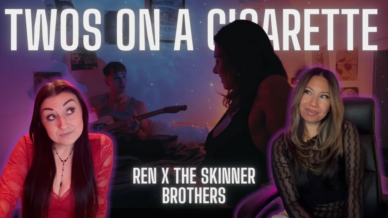 TWOS ON A CIGARETTE / REN X SKINNER BROTHERS / REACTION!!
