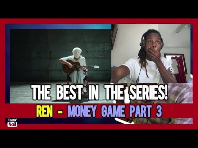 Ren - Money Game Part 3 (Official Music Video) Reaction