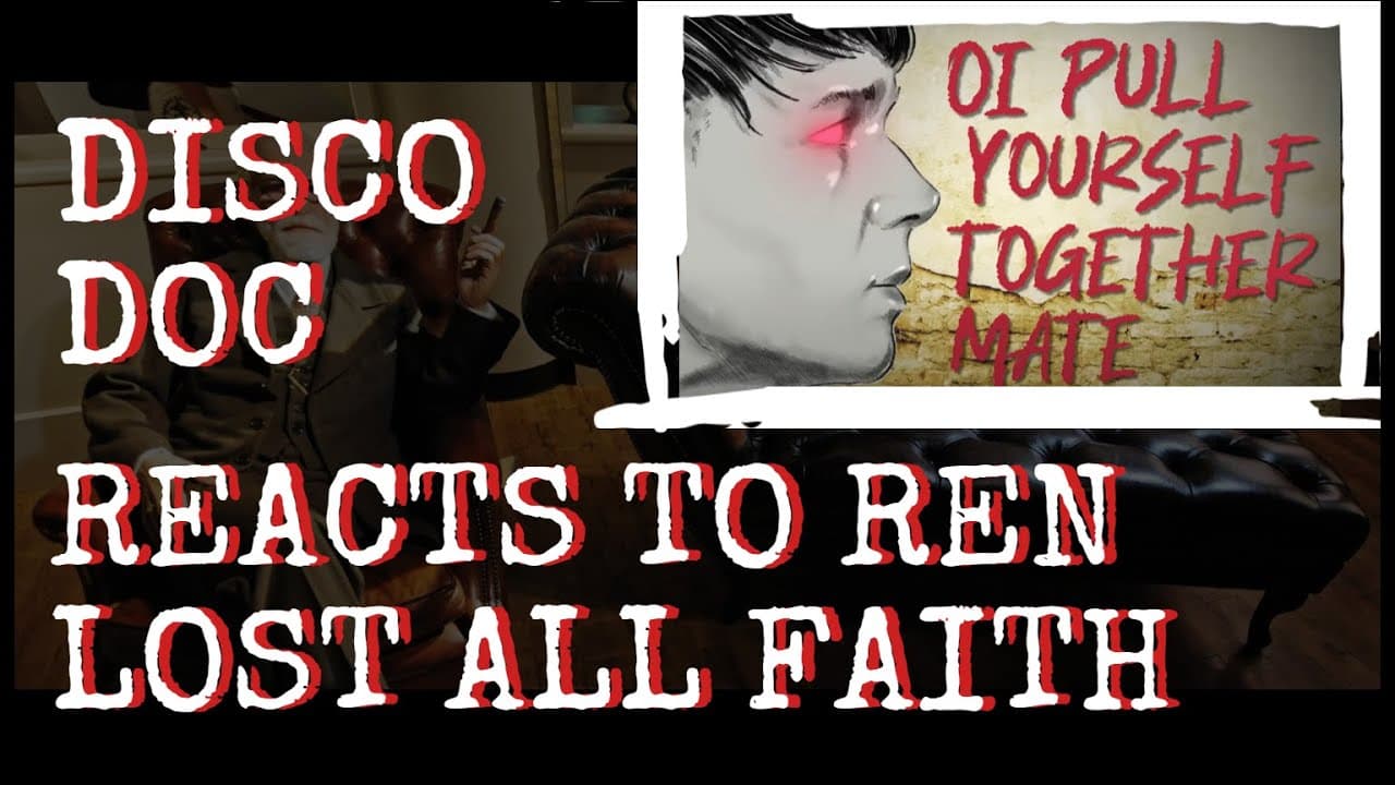 Ren Loses All Faith and Disco Doc Finds His (Disco Doc Reacts to Ren - Lost All Faith)