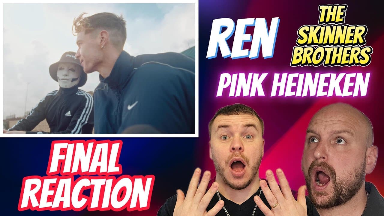 Ren ft The Skinner Brothers – Pink Heineken Reaction | The Final