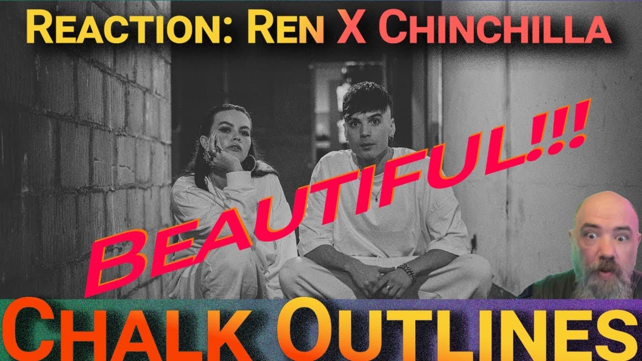 First Time Reaction: Ren X Chinchilla - Chalk Outlines @RenMakesMusic