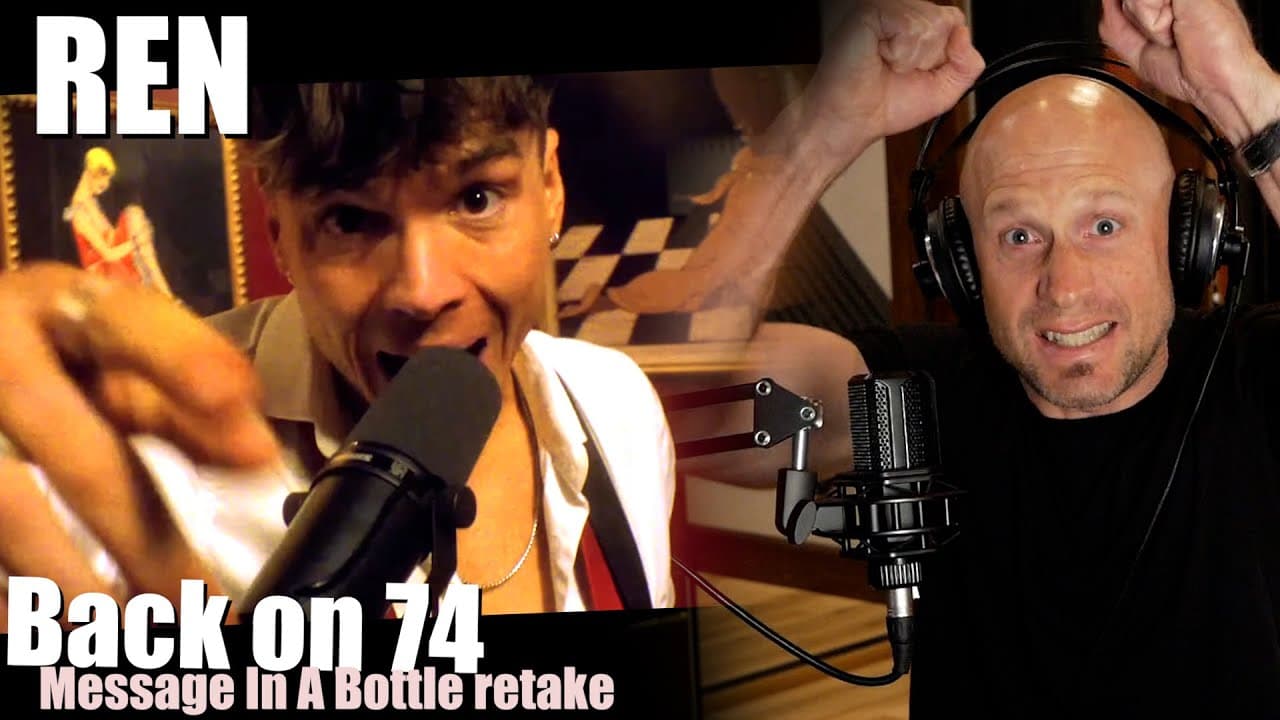 Ren is a Vocal Acrobat! Back on 74 / Message In A Bottle retake (Reaction & Analysis)