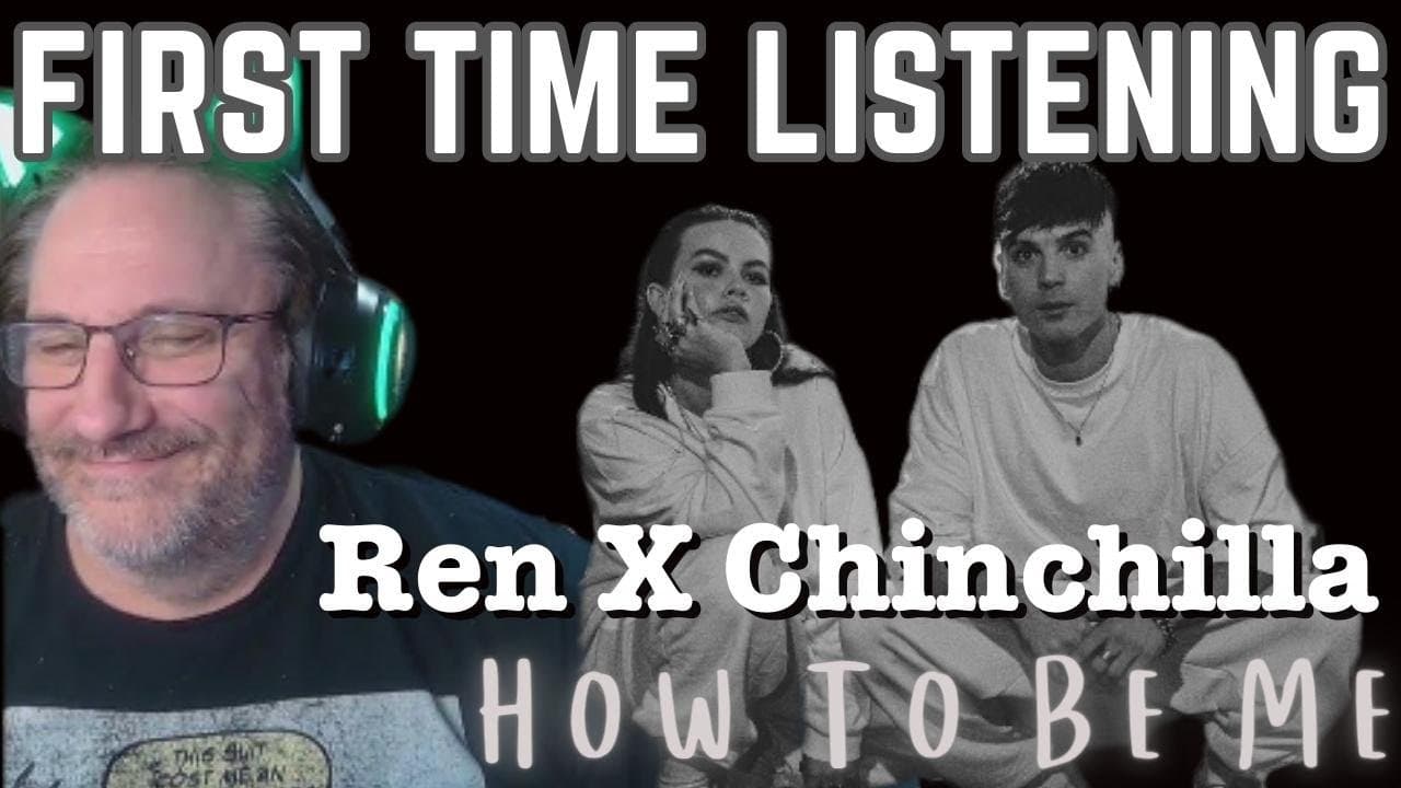 Ren X Chinchilla How To Be Me Reaction