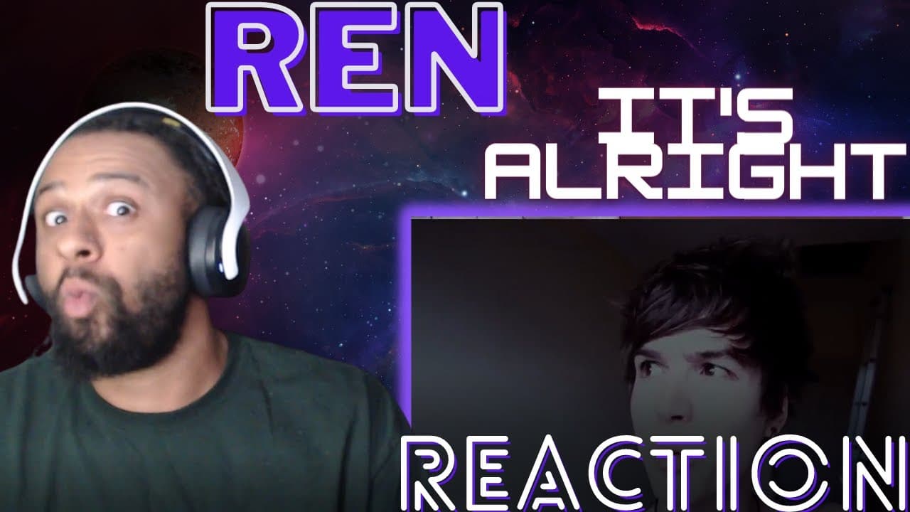 SPREAD LOVE AND LIGHT! Ren - It's Alright - REACTION