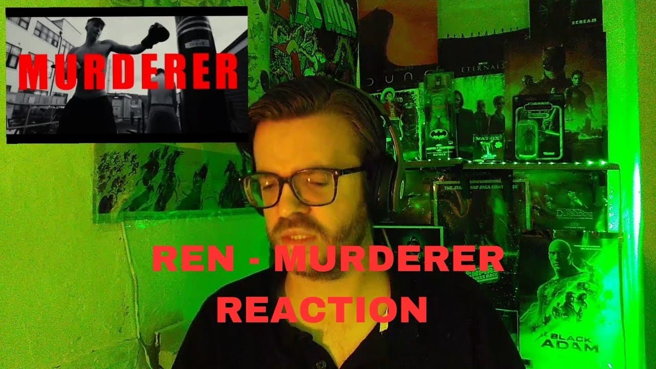 REN - MURDERER REACTION