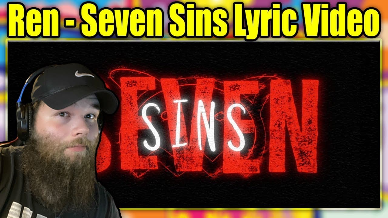 FIRST LISTEN TO: Ren - Seven Sins Lyric Video {REACTION}