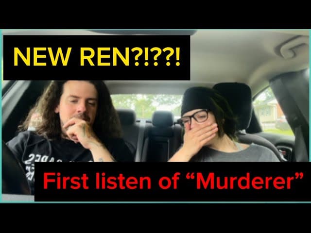 Ren- Murderer *Reaction*