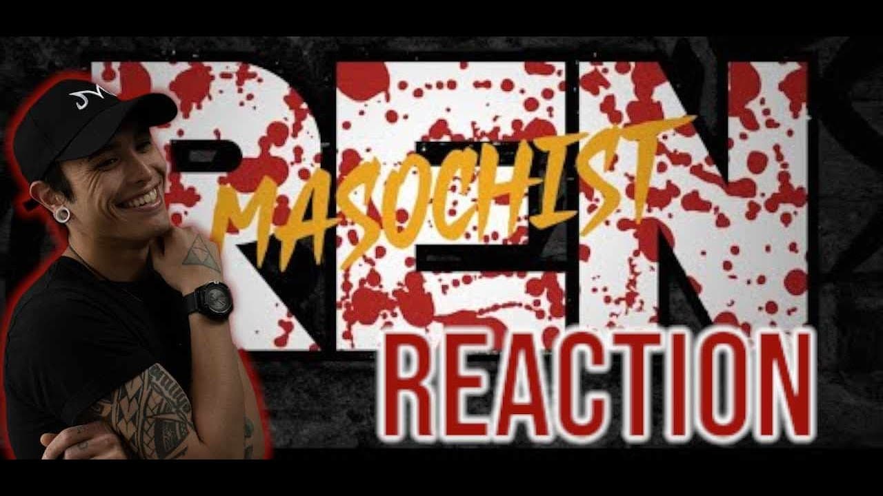 DARK.. BUT I love it! Here's why! |Ren - Masochist| REACTION!