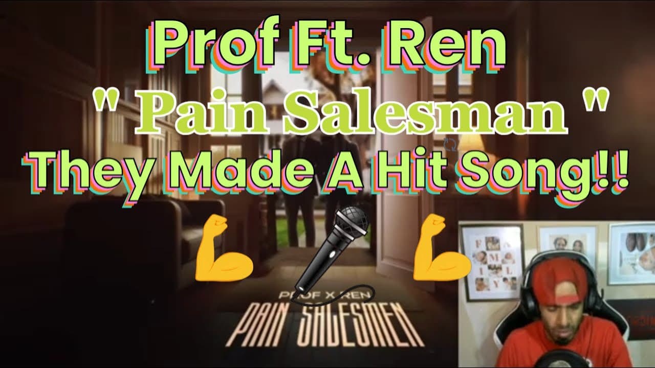 Prof & Ren Make A Hit Song Together!! " Pain Salesman " (Reaction)