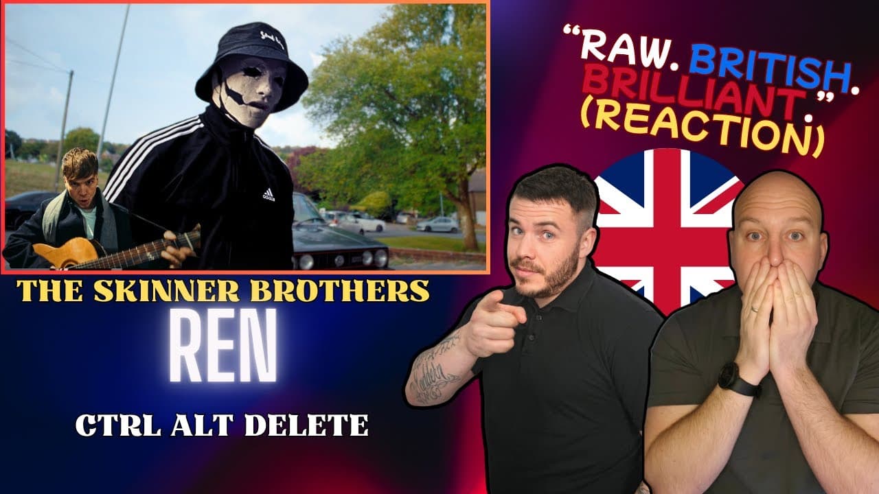Ren & The Skinner Brothers - Ctrl Alt Delete |Real & Independent Reaction