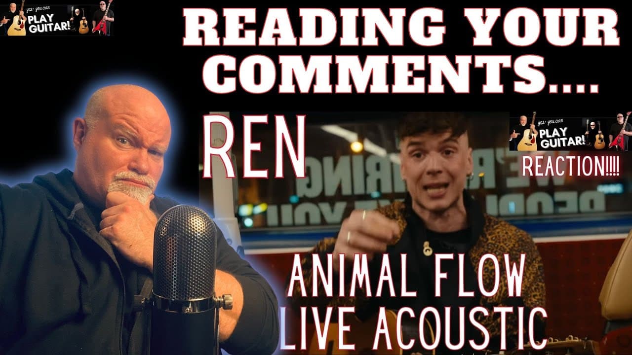 READING YOUR COMMENTS - Ren Animal Flow Live Acoustic Reaction!