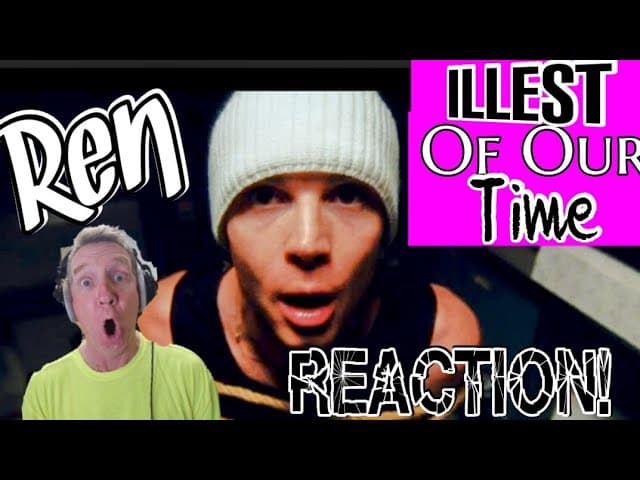 Ren - Illest Of Our Time *REACTION!* 🔥
