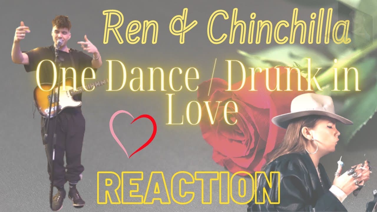 Ren ft Chinchilla - One Dance / Drunk in Love | 🕺🏽 Music Reaction 🎶🔥