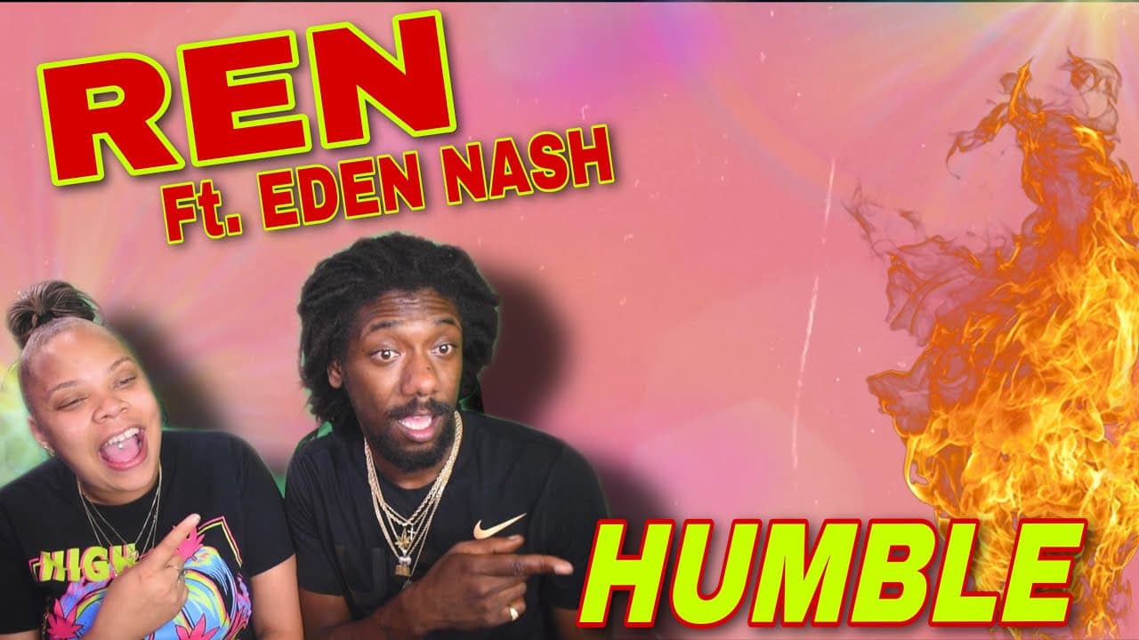 Ren - Humble (Feat. Eden Nash) REACTION