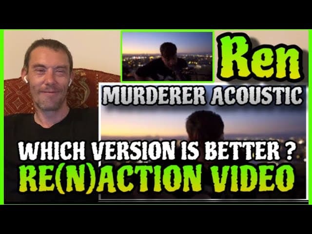 Ren - Murderer Acoustic Reaction