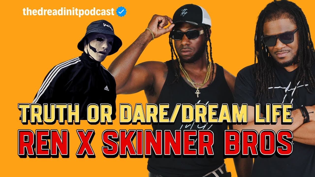 Ren & Skinner Brothers - "Truth Or Dare" & "Dreamlife" | Double Feature