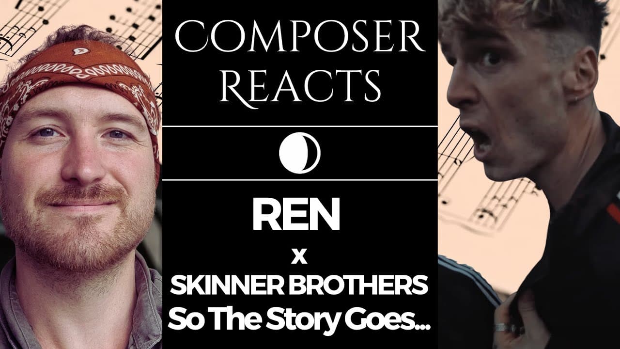 Composer Reacts to Ren x The Skinner Brothers - So The Story Goes...