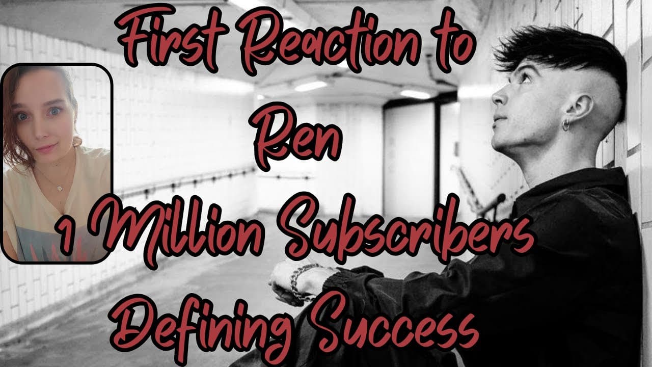 First Reaction | Ren 1 Million Subscribers Defining Success
