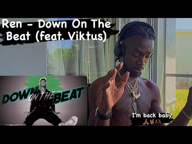 Ren - Down On The Beat (feat. Viktus) American reaction video well ( RENaction ) 🤘🏾🫶🏾🫂🫂🤓😳🤫