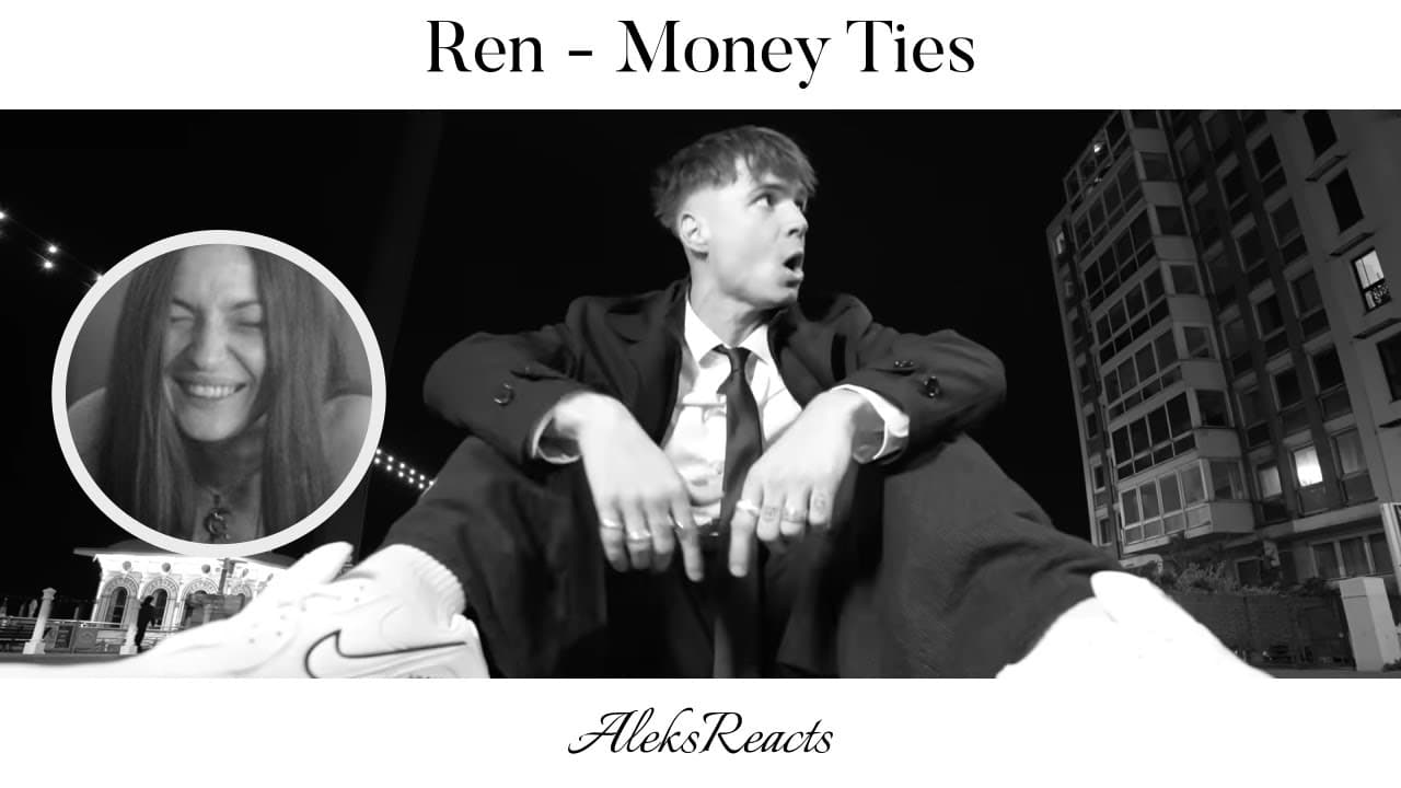 Ren - Money Ties | Reaction | MATCHES MY PERSONAL EXPERIENCE EXACTLY