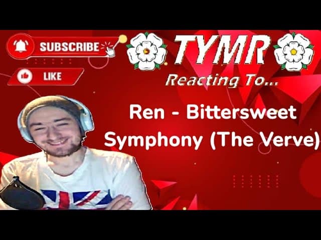 Ren - Bittersweet Symphony (The Verve) Reaction!