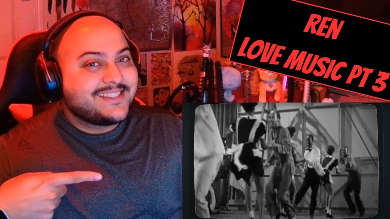 Ren: Love Music Pt 3 - And With Ren's, What's There Not To Love?