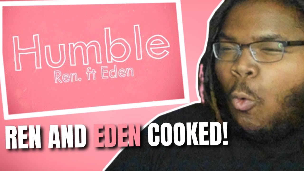 REN MADE A BANGER! | Ren - Humble (Feat. Eden Nash) - REACTION
