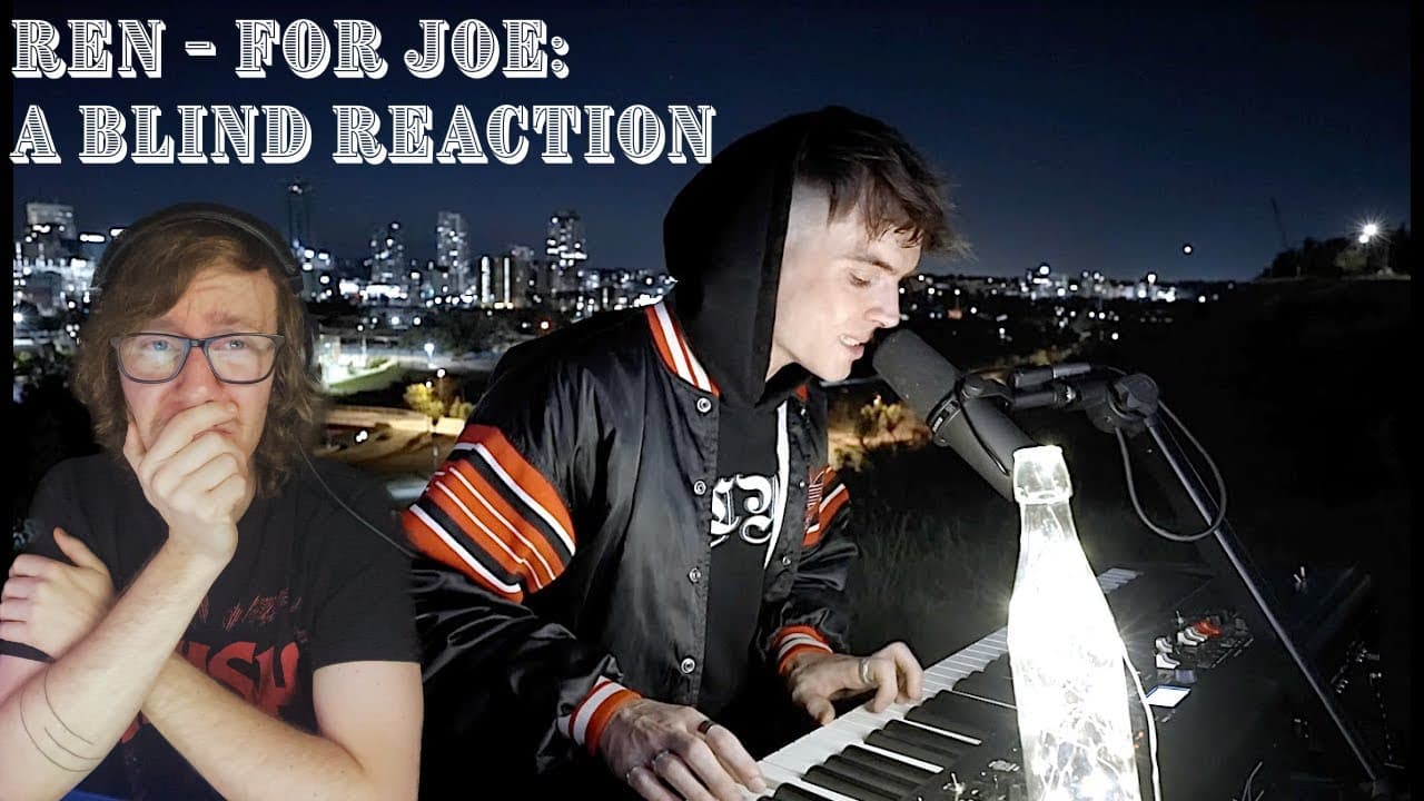Ren - For Joe (A Blind Reaction)