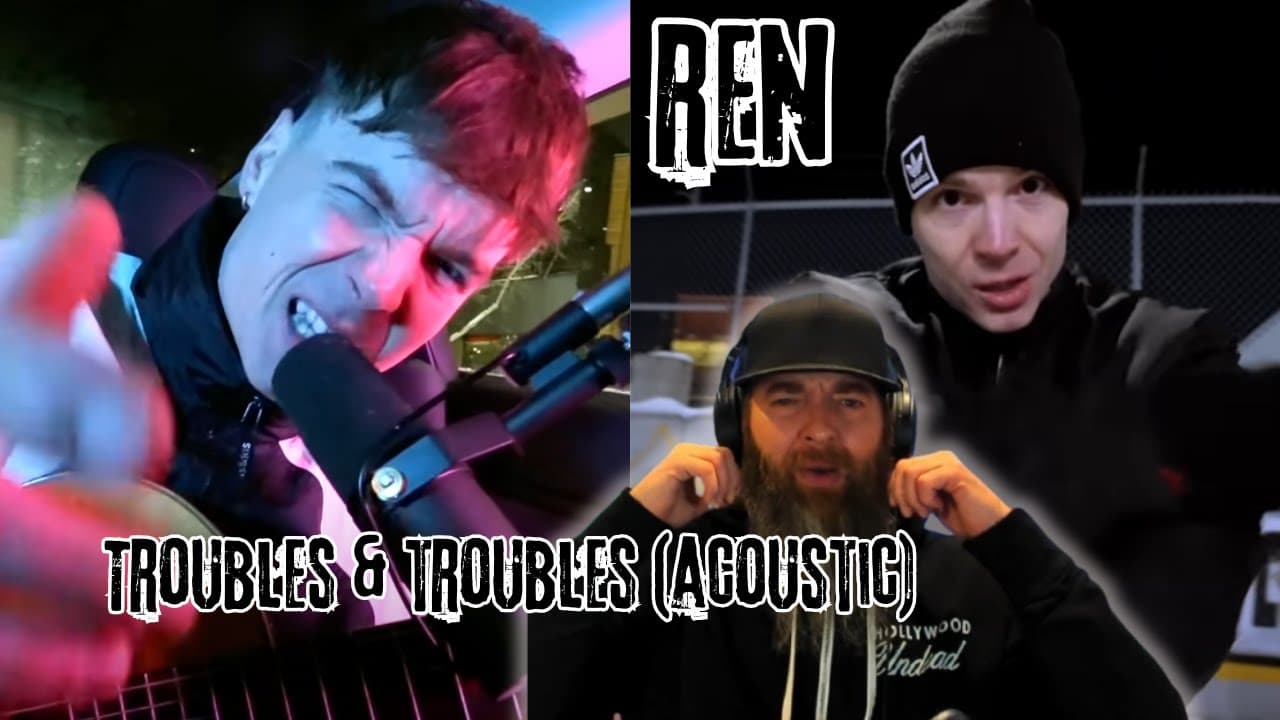 Ren - Troubles & Troubles (acoustic) MUSIC VIDEO REACTION!