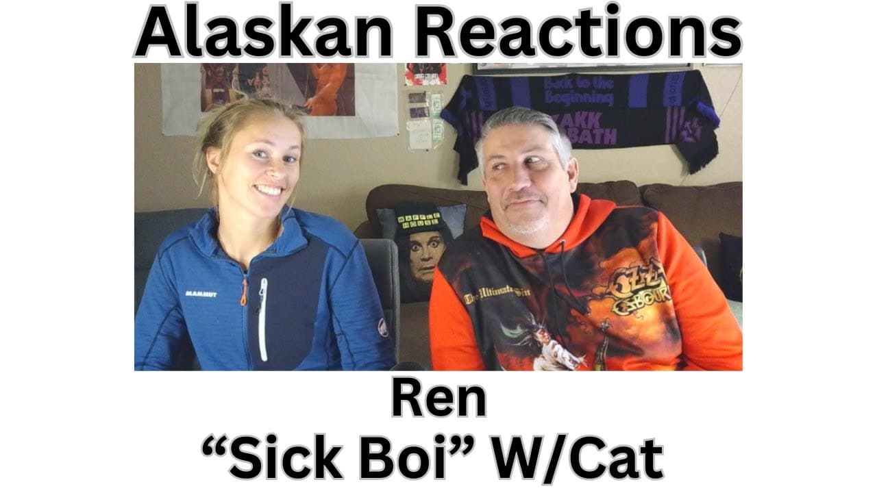 Alaskan Reactions Cat's 1st Time Hearing-Ren "Sick Boi" What a journey this song takes you on.