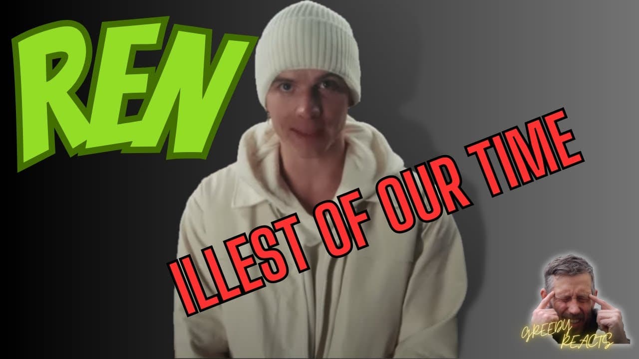 REN | ILLEST OF OUR TIME | FIRST TIME REACTION