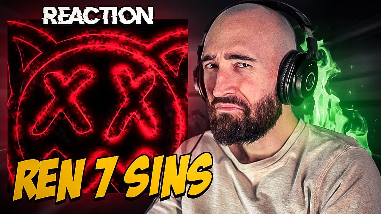 REN - 7 SINS [FIRST TIME REACTION]