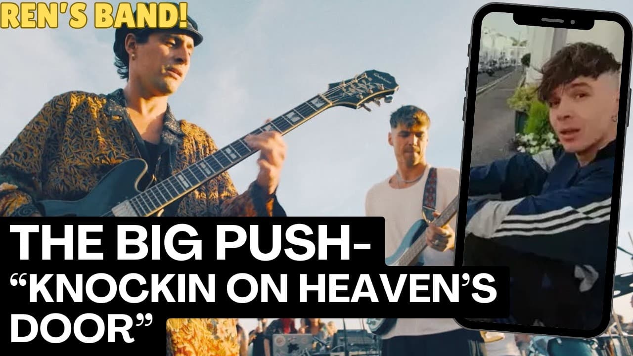 THE BIG PUSH | "KNOCKIN ON HEAVEN'S DOOR" | MY REACTION. @RenMakesMusic @TheBigPushBand
