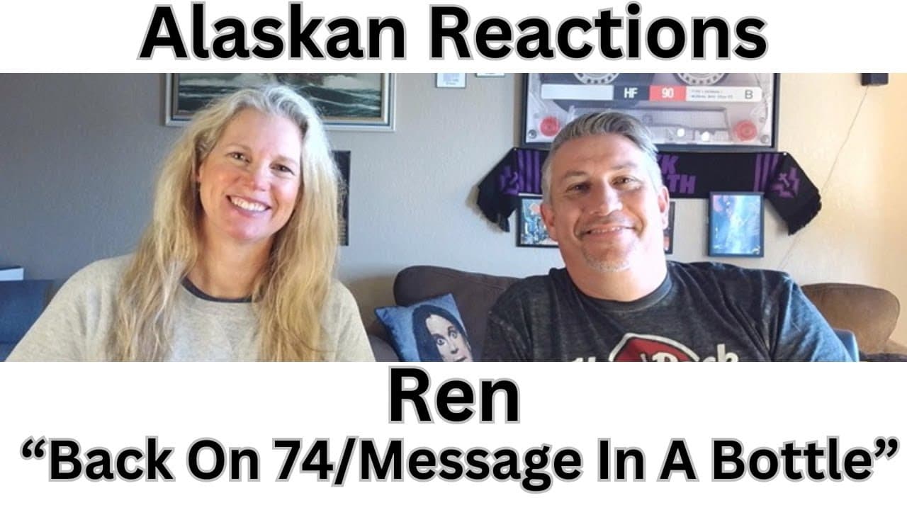 Alaskan Music Reactions-The incredible Ren-"Back on 74/Message in a bottle" Sorry about the audio