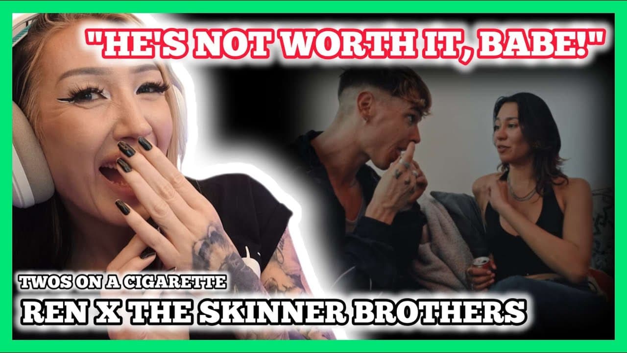 Ren x The Skinner Brothers - Twos On A Cigarette