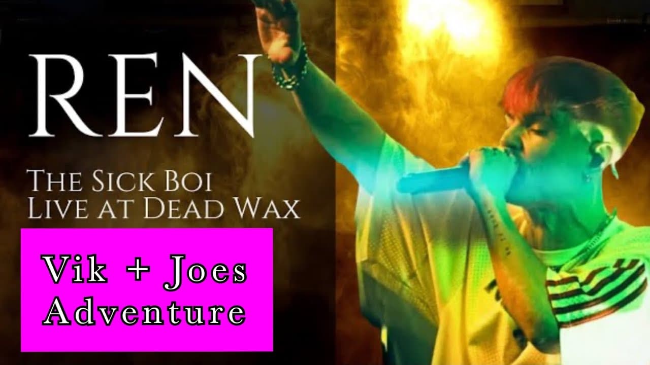 Ren - The Sick Boi LIVE at DEAD WAX - REN reaction Vik and Joes Latest ADVENTURE