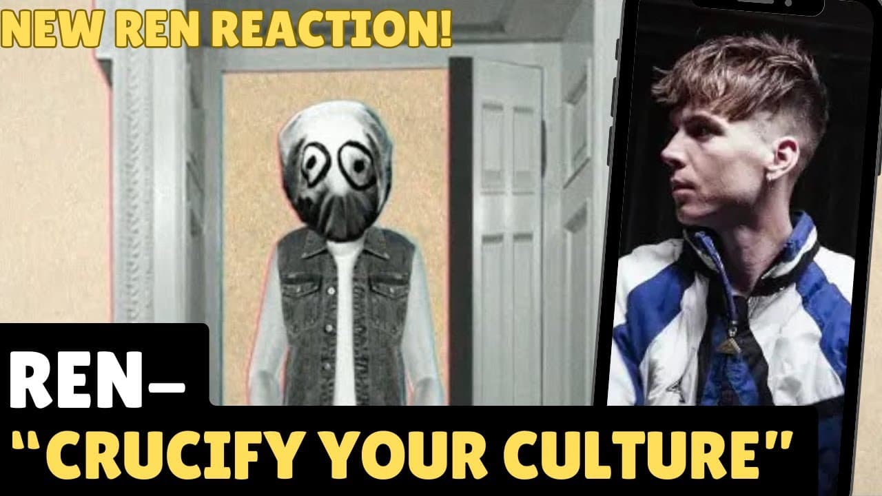"CRUCIFY YOUR CULTURE" | REN | MY REACTION. @RenMakesMusic