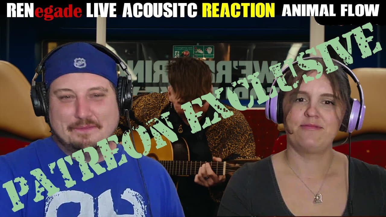 RENegade REACTION - Ren - Animal Flow - Acoustic Version - FIRST TIME LISTEN